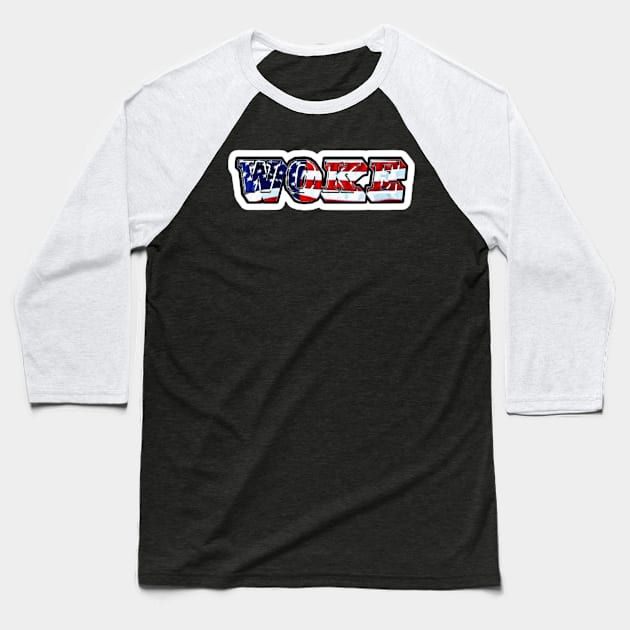 WOKE Patriotic - Front Baseball T-Shirt by SubversiveWare